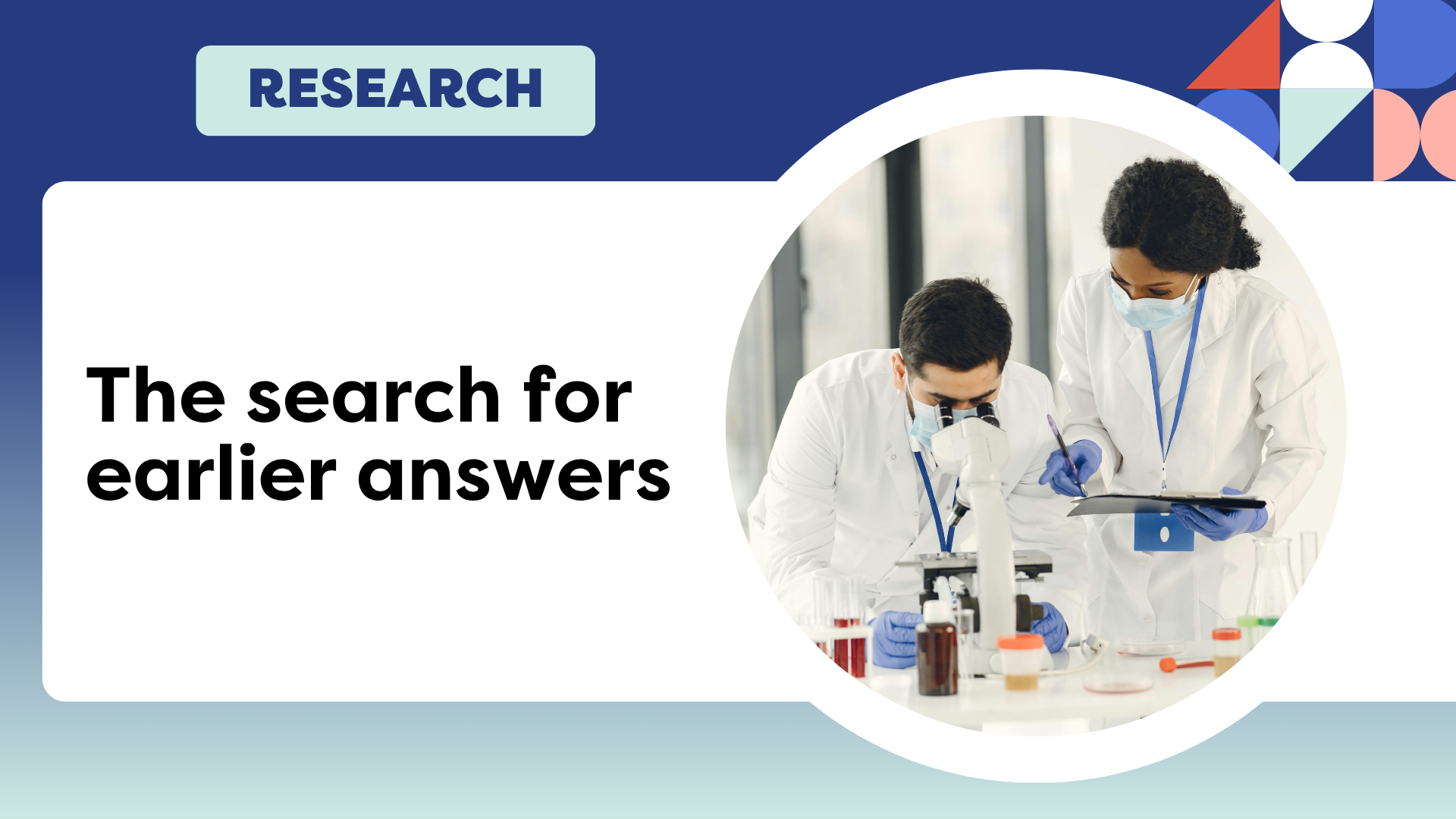The search for early answers