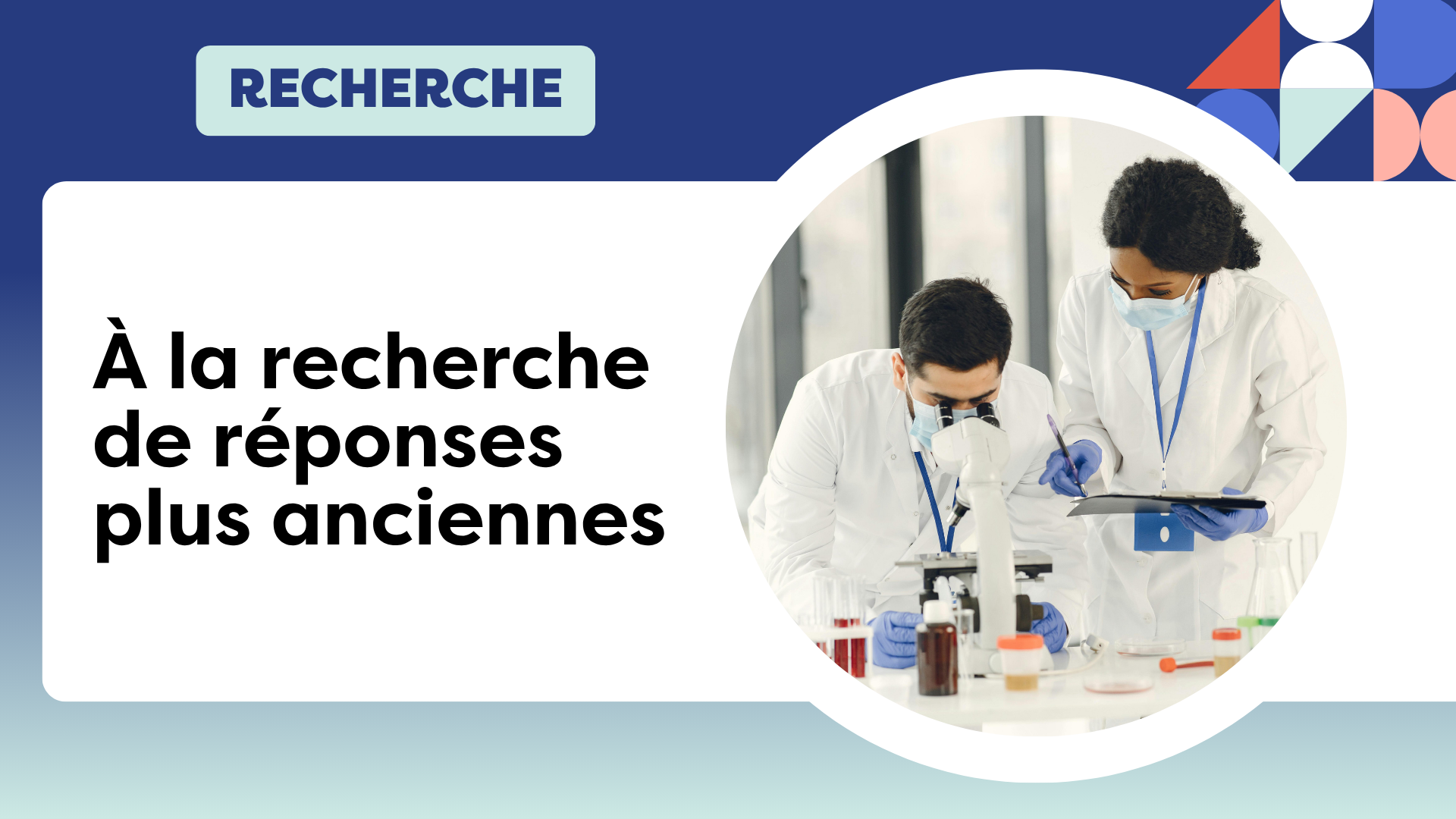 À la recherche de réponses plus anciennes