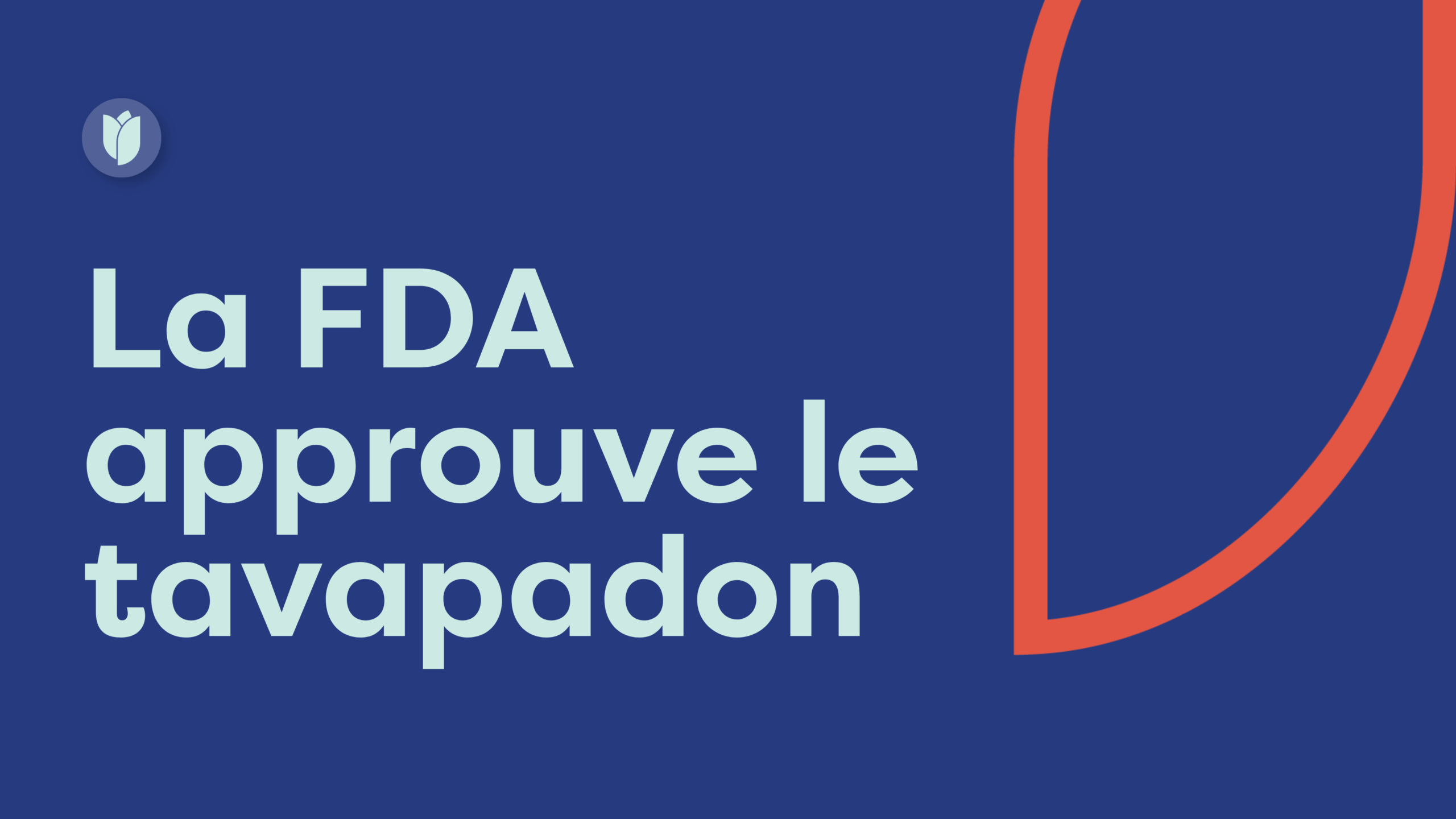 La FDA approuve le tavapadon